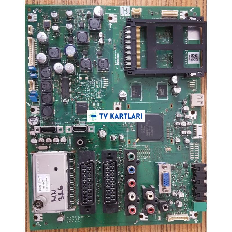 1-857-143-B FLX00017358-106 FLX00017358-104 KDL-32L4000 SONY MAİNBOARD